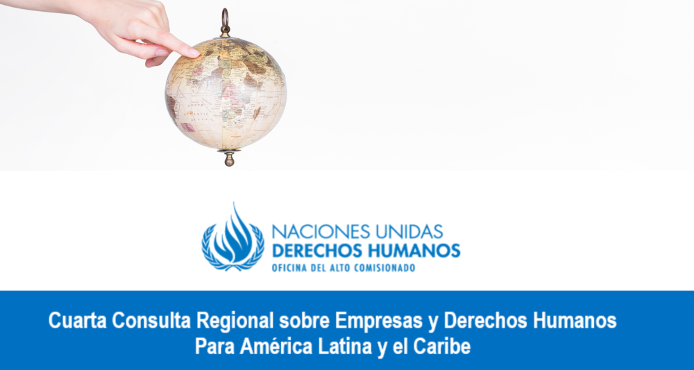 Cuarta Consulta Regional sobre Empresas y Derechos Humanos para América Latina y el Caribe