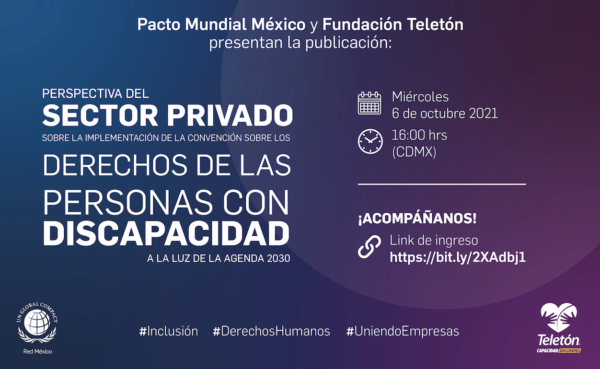 Pacto Mundial México y Fundación Teletón presentan la publicación: Perspectiva del Sector Privado sobre la Implementación de la Convención sobre los Derechos de las Personas con Discapacidad